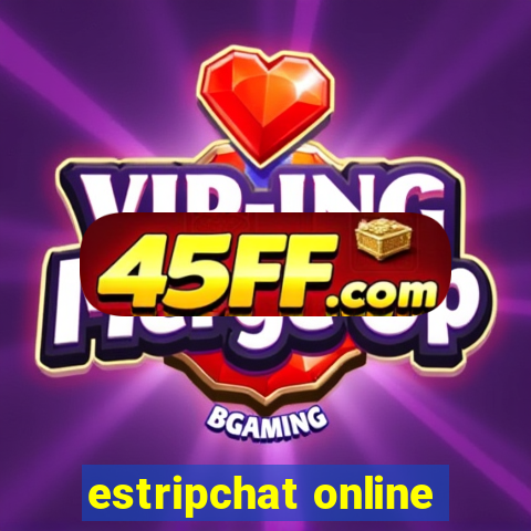 estripchat online